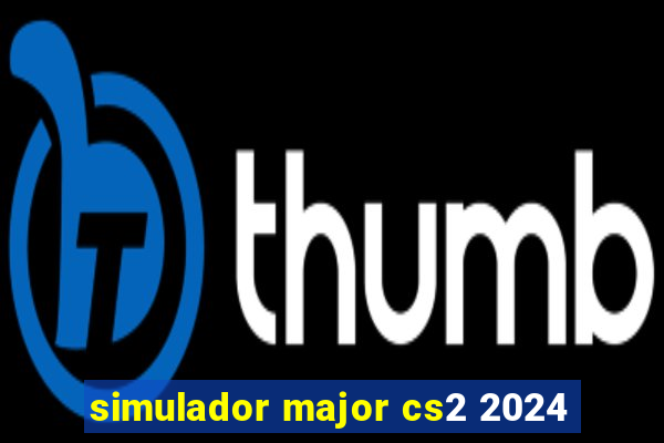 simulador major cs2 2024